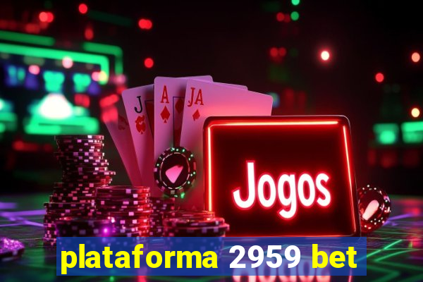 plataforma 2959 bet